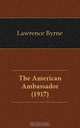The American Ambassador (1917), Lawrence Byrne 