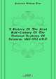 A History Of The First Half-Century Of The National Academy Of Sciences, 1863-1913 (1913), Frederick William True 