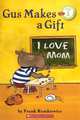 Gus Makes A Gift (Turtleback School & Library Binding Edition) (Scholastic Reader - Level Pre1 (Quality)), Frank Remkiewicz 