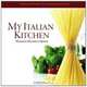 My Italian Kitchen: Five generations of recipes, preserving family traditions, Marjorie Mariello Baker 