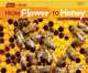 From Flower to Honey (Start to Finish: Nature