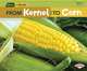 From Kernel to Corn (Start to Finish: Nature