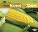 From Kernel to Corn (Start to Finish, Second Series: Nature