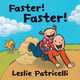 Faster! Faster!, Leslie Patricelli 