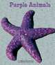 Purple Animals (All about a Rainbow of Animals), Melissa Stewart 