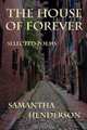 The House of Forever: Selected Poems, Samantha Henderson 