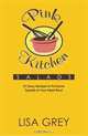 Pink Kitchen SALADS: 27 Sassy Recipes to Put Some Sparkle in Your Salad Bowl, Lisa Grey 