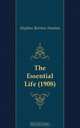 The Essential Life (1908), Stephen Berrien Stanton 