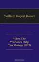 When The Workmen Help You Manage (1919), William Rupert Basset 