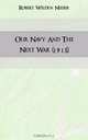 Our Navy And The Next War (1915), Robert Wilden Neeser 