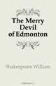 The Merry Devil of Edmonton, Shakespeare William 