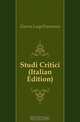 Studi Critici (Italian Edition), Guerra Luigi Francesco 
