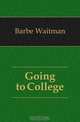 Going to College, Barbe Waitman 
