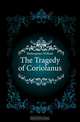 The Tragedy of Coriolanus, Shakespeare William 