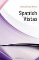Spanish Vistas, Lathrop George Parsons 