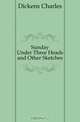 Sunday Under Three Heads and Other Sketches, Charles Dickens 