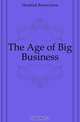The Age of Big Business, Hendrick Burton Jesse 