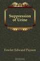Suppression of Urine, Fowler Edward Payson 
