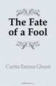 The Fate of a Fool, Curtis Emma Ghent 