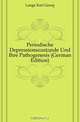 Periodische Depressionszustande Und Ihre Pathogenesis (German Edition), Lange Karl Georg 