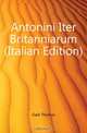 Antonini Iter Britanniarum (Italian Edition), Gale Thomas 