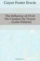 The Influence of Ovid On Crestien De Troyes ... (Latin Edition), Guyer Foster Erwin 