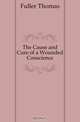 The Cause and Cure of a Wounded Conscience, Fuller Thomas 