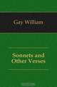 Sonnets and Other Verses, Gay William 