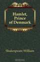 Hamlet, Prince of Denmark, Shakespeare William 