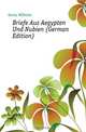 Briefe Aus Aegypten Und Nubien (German Edition), Gentz Wilhelm 
