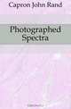 Photographed Spectra, Capron John Rand 