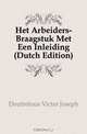 Het Arbeiders-Braagstuk Met Een Inleiding (Dutch Edition), Doutreloux Victor Joseph 