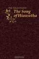 The Song of Hiawatha, Edward Everett Hale 