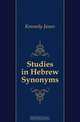 Studies in Hebrew Synonyms, Kennedy James 