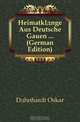 Heimatklange Aus Deutsche Gauen ... (German Edition), Dahnhardt Oskar 