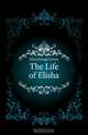 The Life of Elisha, Glyn George Lewen 