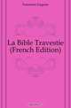 La Bible Travestie (French Edition), Fourriere Eugene 