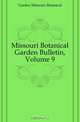 Missouri Botanical Garden Bulletin, Volume 9, Garden Missouri Botanical 