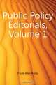 Public Policy Editorials, Volume 1, Foote Allen Ripley 