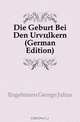 Die Geburt Bei Den Urvolkern (German Edition), Engelmann George Julius 