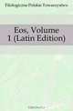 Eos, Volume 1 (Latin Edition), Filologiczne Polskie Towarzystwo 