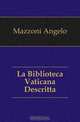 La Biblioteca Vaticana Descritta, Mazzoni Angelo 