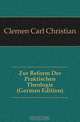 Zur Reform Der Praktischen Theologie (German Edition), Clemen Carl Christian 
