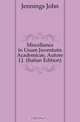 Miscellanea in Usum Juventutis Academicae, Autore J.J. (Italian Edition), Jennings John 