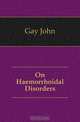 On Haemorrhoidal Disorders, Gay John 