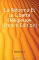 La Reforme Et La Liberte Religieuse (French Edition), Delplace Louis 