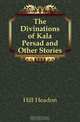The Divinations of Kala Persad and Other Stories, Hill Headon 