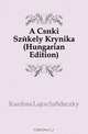 A Csiki Szekely Kronika (Hungarian Edition), Kardoss Lajos Szadeczky 