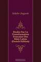 Etudes Sur La Transformation Francaise Des Mots Latins (French Edition), Scheler Auguste 