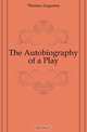The Autobiography of a Play, Thomas Augustus 